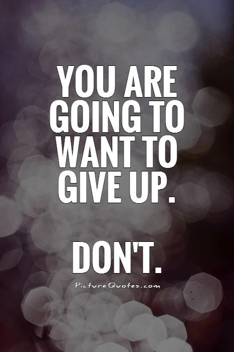 Quotes About Wanting To Give Up I Want To Give Up Quotes. Quotesgram Quotes About Wanting To Give Up I Want To Give Up Quotes. Quotesgram