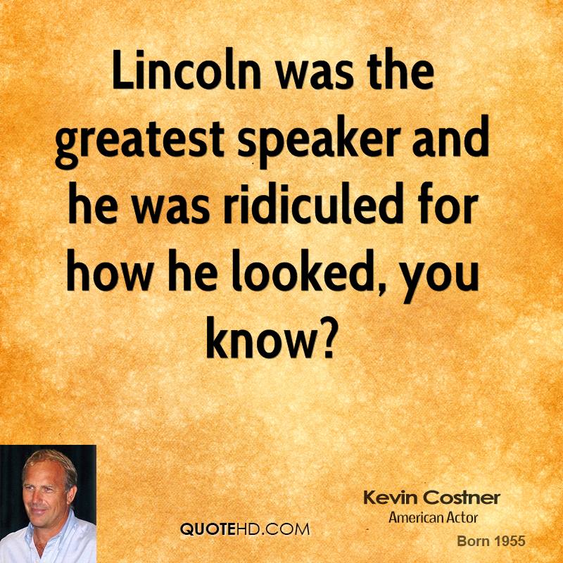 https://cdn.quotesgram.com/img/93/72/137834066-kevin-costner-kevin-costner-lincoln-was-the-greatest-speaker-and-he.jpg