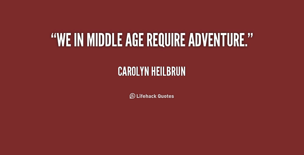 Quotes About Middle Adulthood. QuotesGram