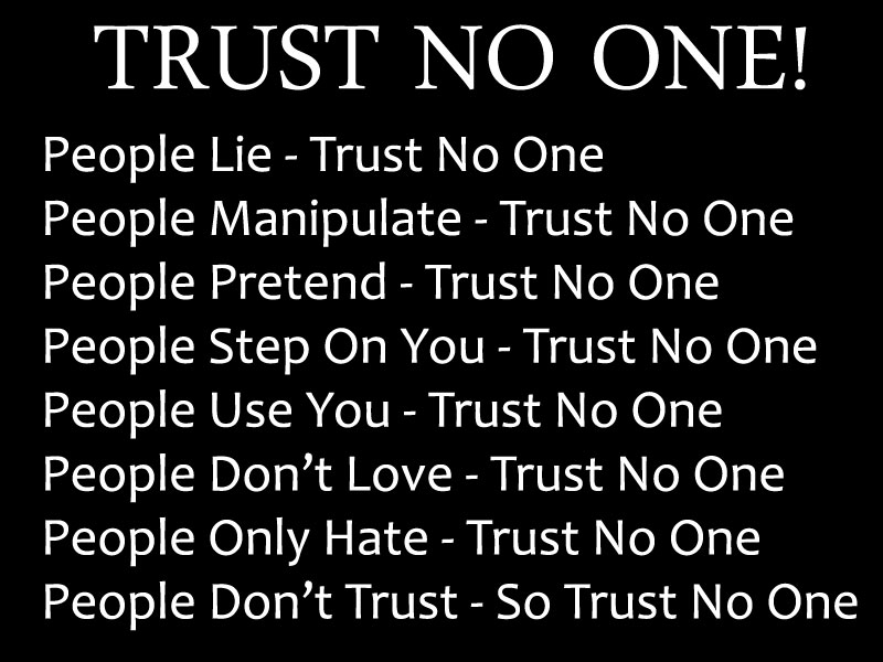Dont Trust No One Quotes. QuotesGram