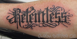 Relentless calligraphy Tattoo idea  Best sleeve tattoos Tattoo  lettering Forearm sleeve tattoos