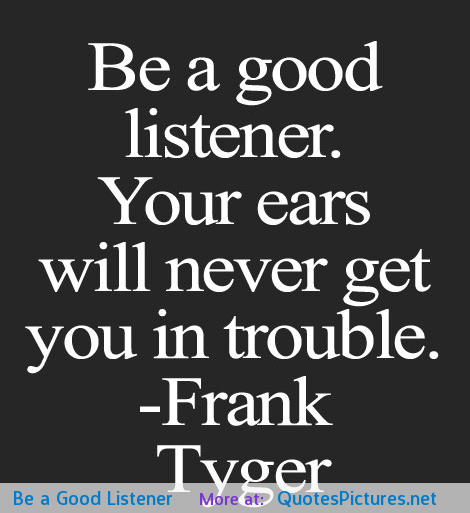 Good Listener Funny Quotes. QuotesGram