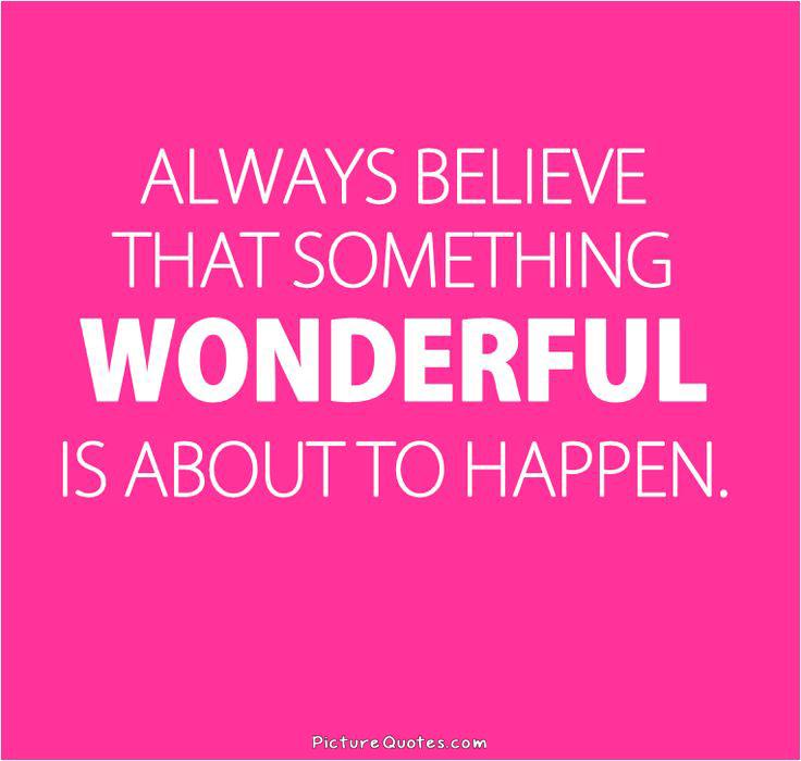 Believe It Will Happen Quotes. QuotesGram Believe It Will Happen Quotes. QuotesGram