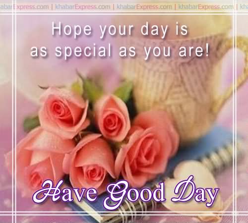 Hope Your Having A Great Day Quotes QuotesGram