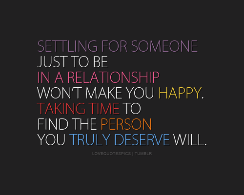 Do not settle for less in a relationship