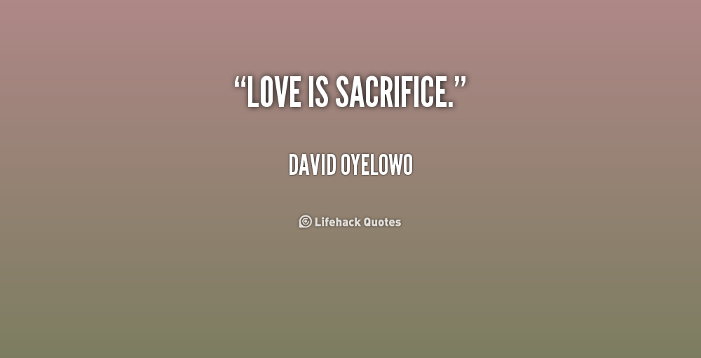 Sacrificing Love Quotes Quotesgram