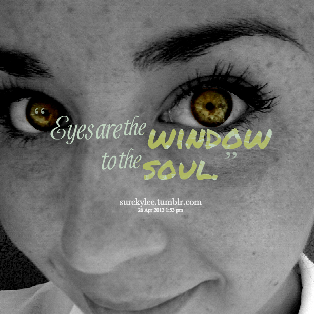 Eyes Of The Soul Quotes. QuotesGram