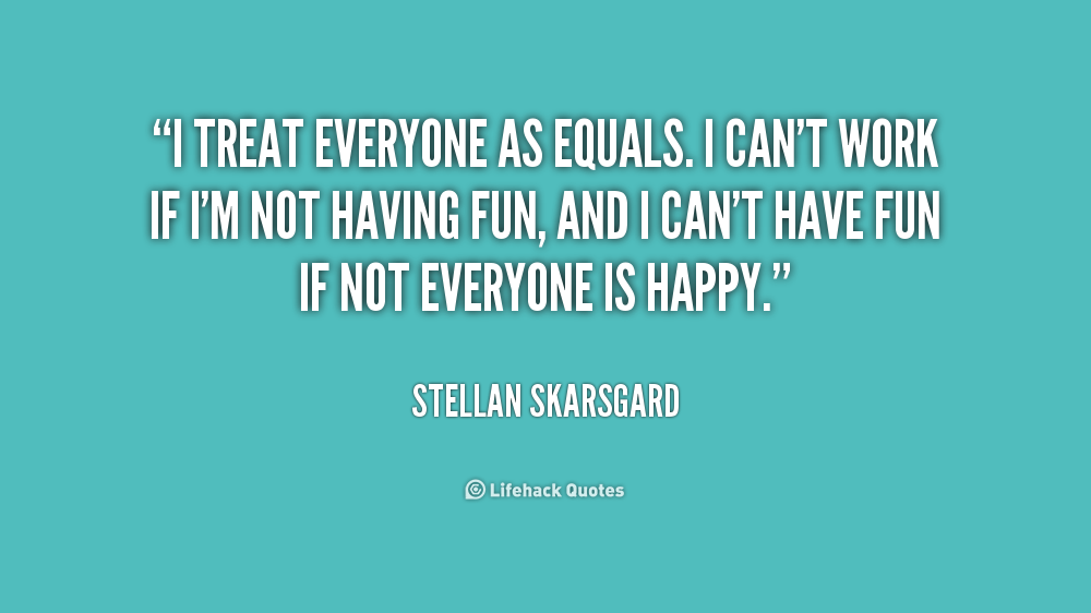 Treating People Equally Quotes. QuotesGram