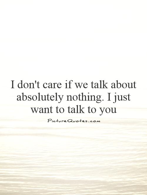 I Wanna Talk To You Quotes. QuotesGram