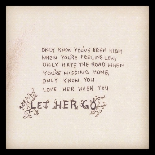 Let Her Go Quotes You Let Her Go Quotes. Quotesgram