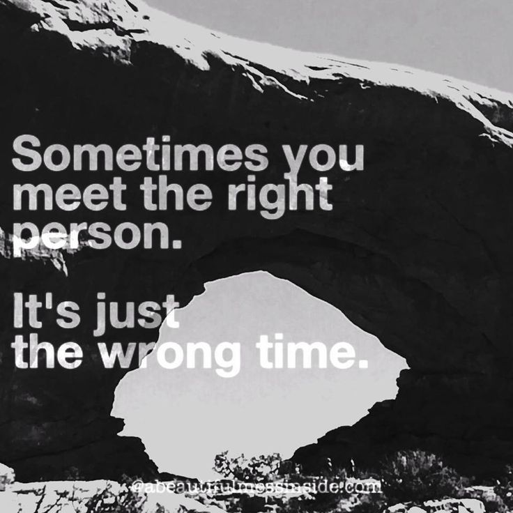 Right Person Wrong Time Quotes QuotesGram
