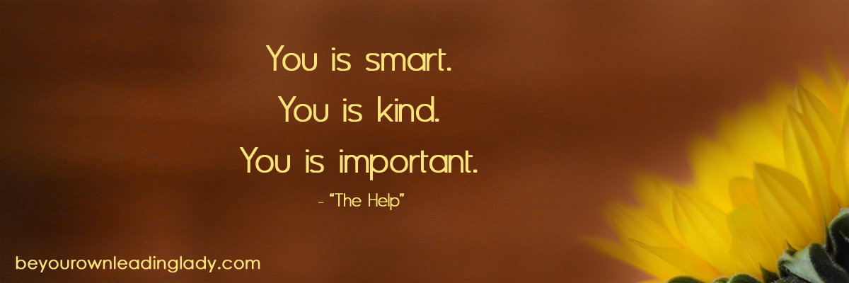 The Help Quotes You Is Quotesgram