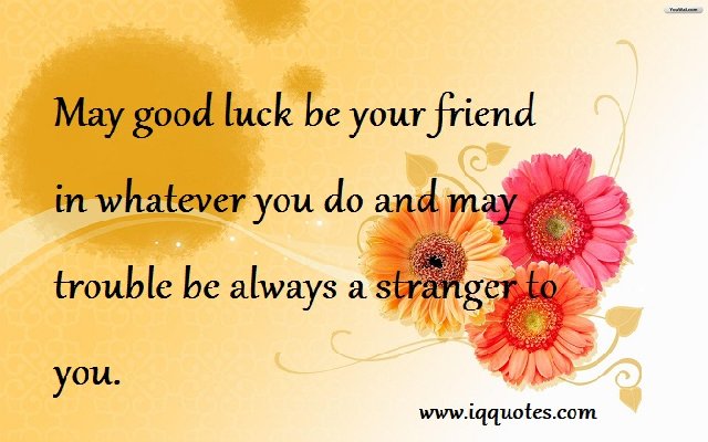 Good Luck Quotes For Friends. QuotesGram