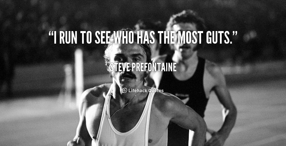 Steve Prefontaine Guts Quote