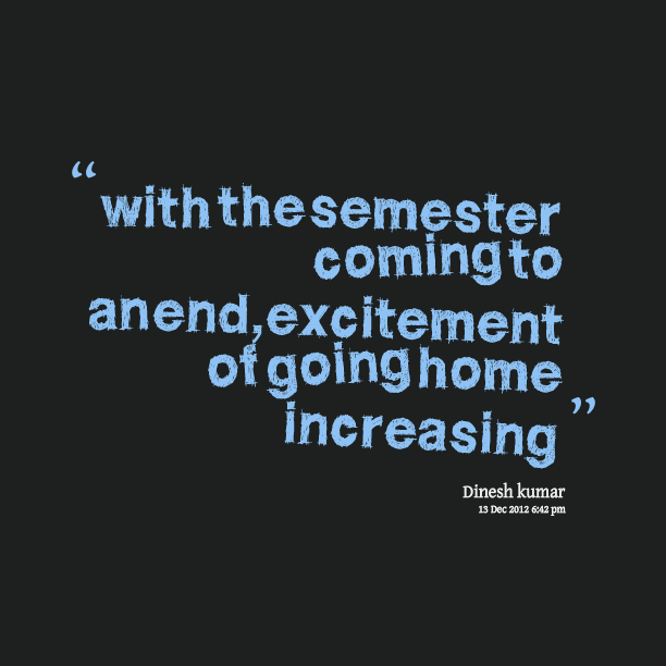 End Of Semester Quotes Quotes About The End Of The Semester. Quotesgram