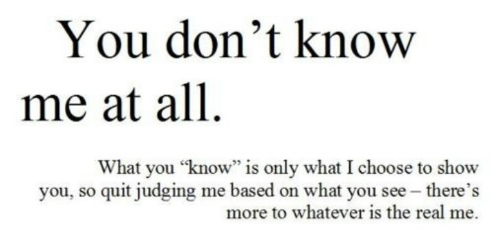 You Dont Know Me Quotes Quotesgram