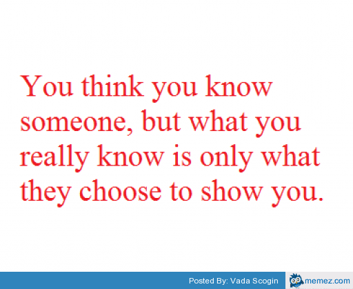 Think You Know Someone Quotes Quotesgram