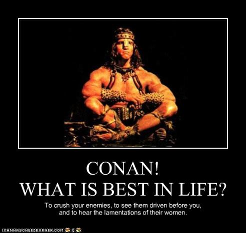 Conan The Barbarian Crush Quotes.