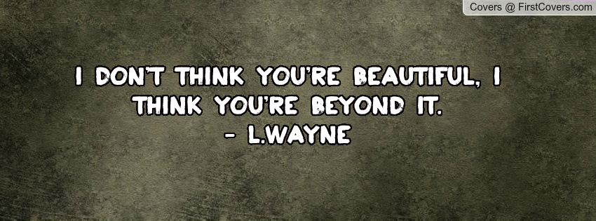 I Think Your Beautiful Quotes. QuotesGram
