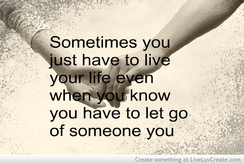Sometimes You Just Have To Let Go Quotes QuotesGram