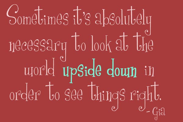 Upside Down World Quotes. QuotesGram