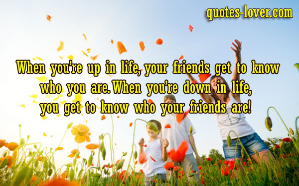 You Know Who Your Friends Are Quotes. QuotesGram