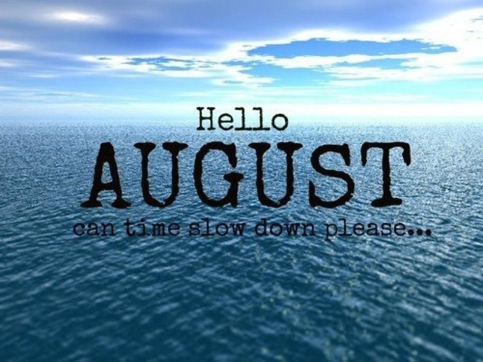 Hello August Quotes QuotesGram