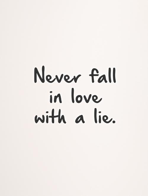 Quotes About Lies And Love Catching Someone In A Lie Quotes. Quotesgram