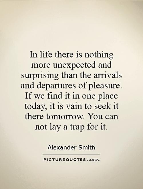 Life Is Unexpected Quotes Quotes About Life Being Unexpected. Quotesgram