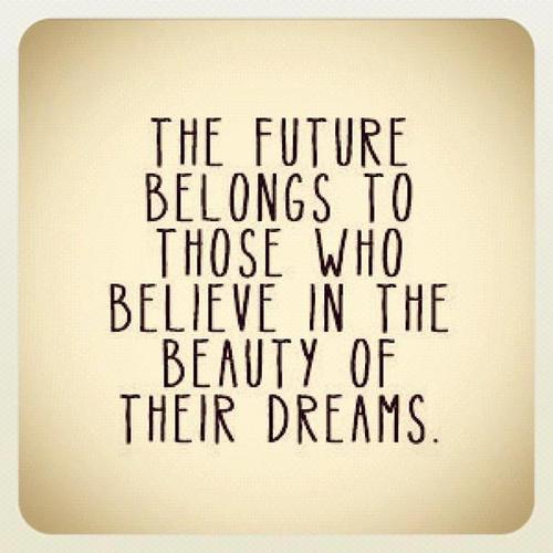 Dream Future Quotes. QuotesGram