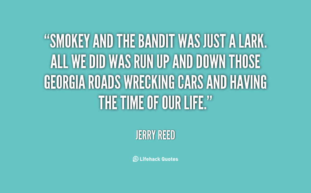 Smokey and the Bandit Quotes. QuotesGram