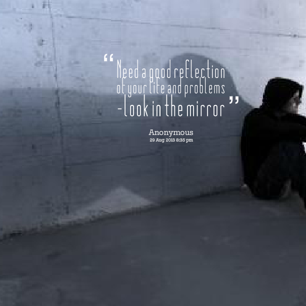 Good Reflection Quotes. QuotesGram