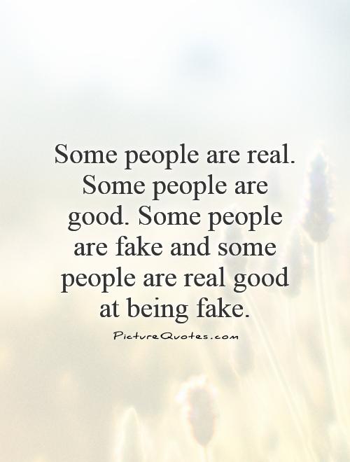 Fake People Quotes And Sayings About Being. QuotesGram