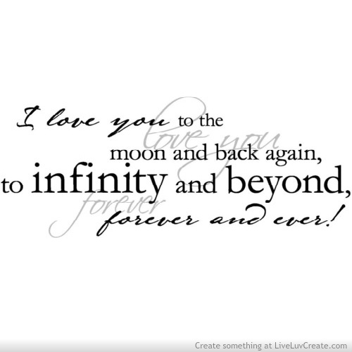 I Love You To Infinity And Beyond Quotes Quotesgram
