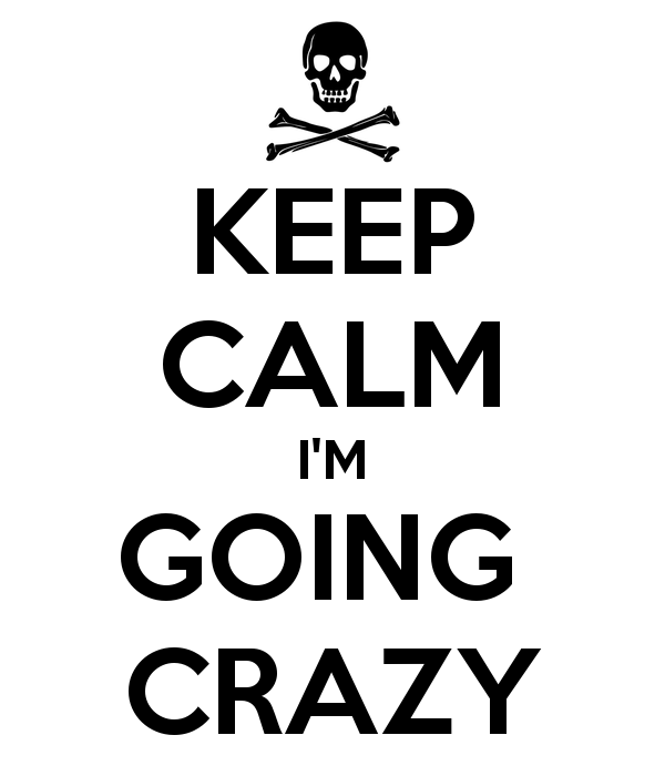 Funny Quotes About Going Crazy.