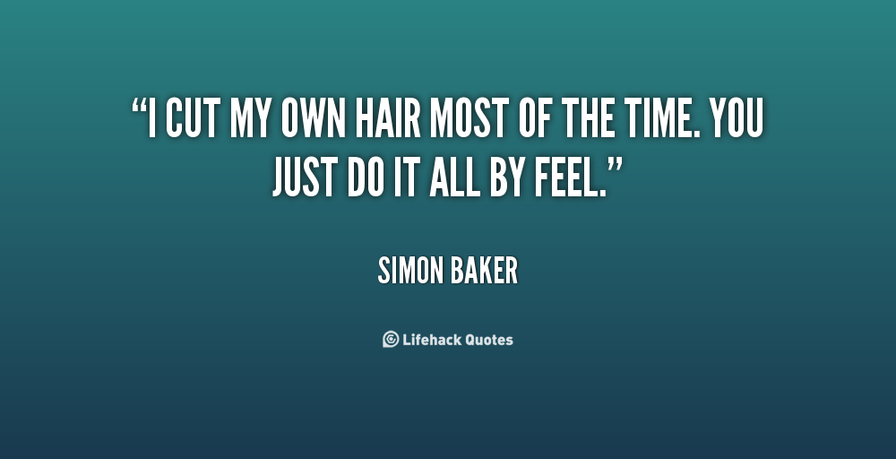 Cutting My Hair Quotes. QuotesGram Cutting My Hair Quotes. QuotesGram