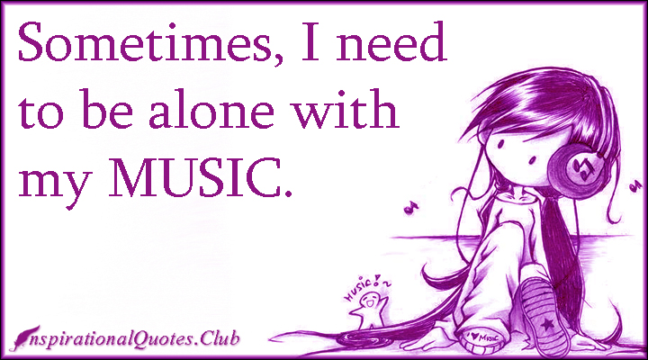 Need To Be Alone Quotes. QuotesGram