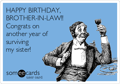 Happy Birthday Brother In Law Quotes Funny Quotesgram