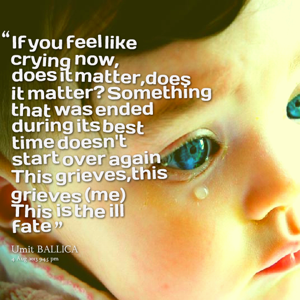 Feel Like Crying Quotes. QuotesGram