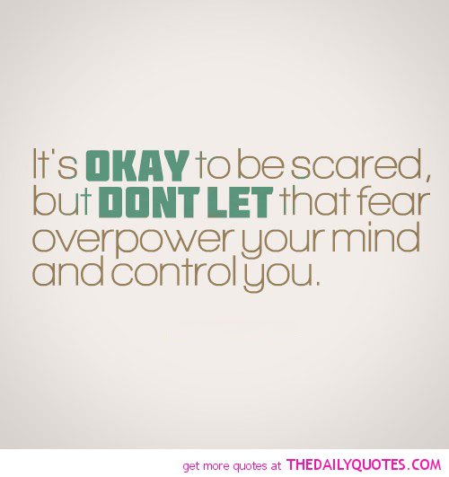 famous-quotes-about-being-scared-quotesgram