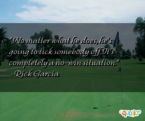 No Win Situation Quotes Quotesgram