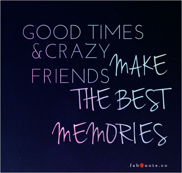 Great Times With Friends Quotes. QuotesGram