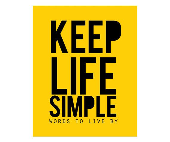 Simply saying. Keep simple. Keep Life. Simple Life. Keep Life simple перевод.