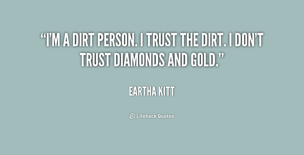 Quotes About Playing In Dirt. QuotesGram