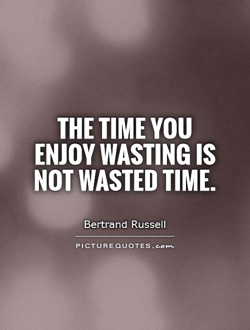  Funny  Quotes  About Wasting Time  QuotesGram
