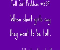 Tall Girl Quotes Quotesgram