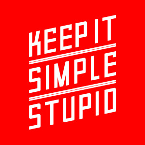 Keep It Simple Stupid - Drew MeltonDecent advice for life as well as ...