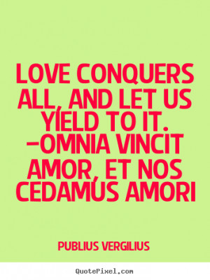 Love Conquers All Quotes