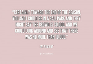 quote-Fay-Vincent-certainly-toward-the-end-of-the-season-99770.png