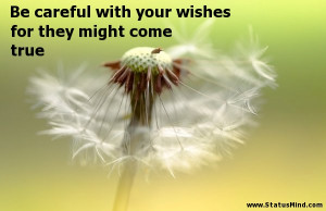 ... wishes for they might come true - Quotes and Sayings - StatusMind.com